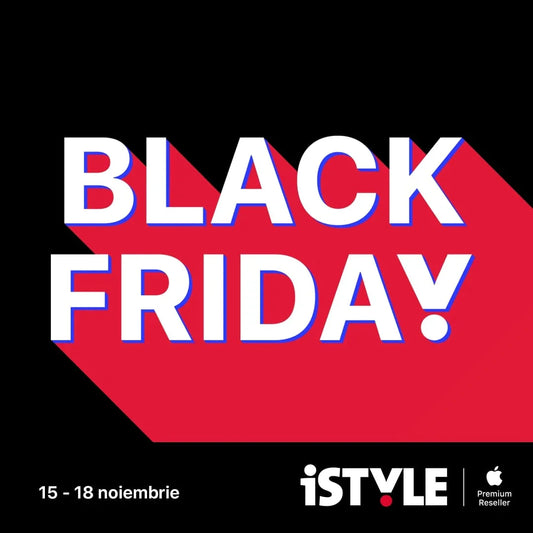 iSTYLE Black Friday 2019 este LIVE!